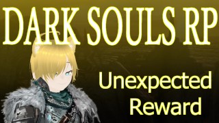 DARK SOULS RP REWARDING YOU FOR YOUR ASSISTANCE IN RESTORING MY HUMANITY ASMR