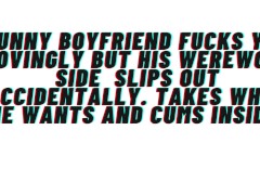 [M4F] AUDIO: Funny Boyfriend fucks you lovingly and accidentally lets his beast side slip out