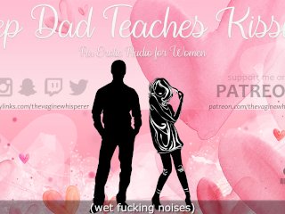 Step Dad Teaches_Step Daughter How to Kiss(Erotic Audio for Women)
