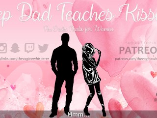 Step Dad Teaches Step Daughter how to Kiss (Erotic Audio for Women)