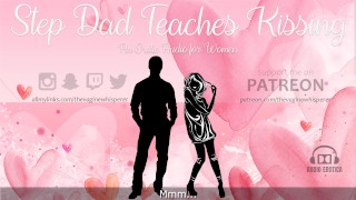 Step Dad Teaches Step Daughter How To Kiss Erotic Audio For Women