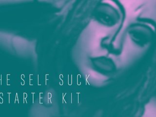 The Self Suck Starter Kit ENHANCED VERSION