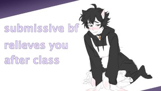 ASMR - Submissive BF Relieves You After Class