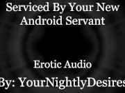 Preview 4 of Your Android Services ALL of You.. [Robot] [Double Penetration] [Aftercare] (Erotic Audio for Women)