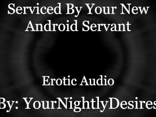 Your Android Services_ALL of You.. [Robot] [Double_Penetration] [Aftercare] (Erotic_Audio for Women)