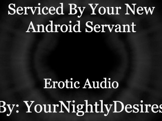 Sus Servicios Android TODOS Ustedes .. [robot] [doble Penetración] [cuidado Posterior] (Audio Erótico Para Mujeres)