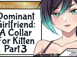 Patreon Preview: Dominant Girlfriend:A Collar for Kitten Pt_3