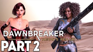 Dawnbreaker - Aeons Reach #2 - Игровой процесс на ПК (HD)