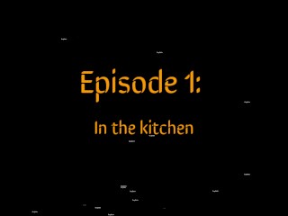 Episodio 1: in Cucina