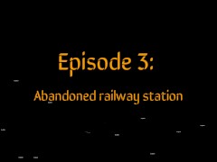 Episode 3: Abandoned railway station