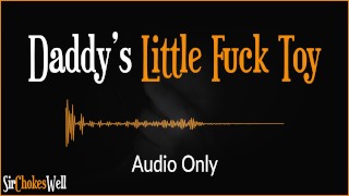 Daddy's Little Fuck Toy - Audio erótico para mujeres (Acento Australiano)