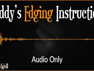 Daddy’s Edging Instruction - Audio érotique Pour Femmes (Accent Australien)