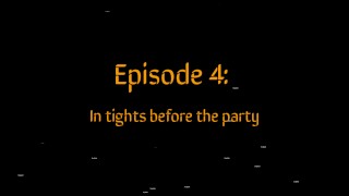 Episode 4: Cum in tights before the party