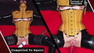 Compelled to Squirt: Corseted Latex Slave Girl has Multiple Massive Squirting Orgasms in Bondage