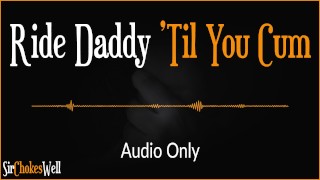 Australian Female Erotic Audio Track Ride Daddy 'Til You Cum