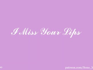 I miss your Lips