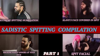SADISTIC SPITTING COMPILATION (Part 1) - {HD 1080P}