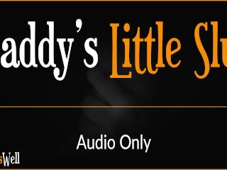 Daddy's Little Slut - Erotic Audio_for Women (AustralianAccent)