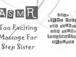 LEWD ASMR - Too Exciting Massage for Step_Sister - Dirty Talk /Sex Sounds