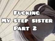 Preview 1 of Stayed The Night At My Step Sisters House And We Ended Up having Sex. Part 2