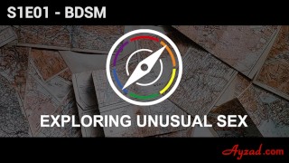 Explorando sexo inusual S1E01 - BDSM