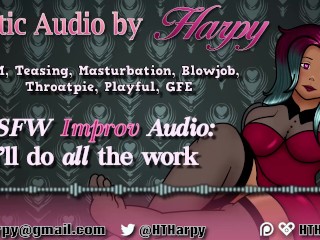 Improv Audio: Ik Doe Al Het Werk (Erotic Audio Door HTHarpy)