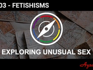 Explorando El Sexo Inusual S1E03 - Fetichismos
