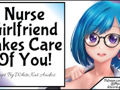 Nurse Girlfriend Takes Care Of You!