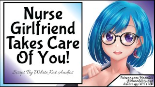 Nurse Girlfriend Takes Care Of You!