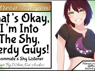 That's Okay, i'm into the Shy, Nerdy Guys! Patreon Preview