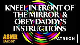 Knielt voor de spiegel en gehoorzaam papa's instructies slet (ethische BDSM audioporno)