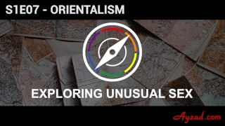 Explorando sexo incomum S1E07 - Orientalismo
