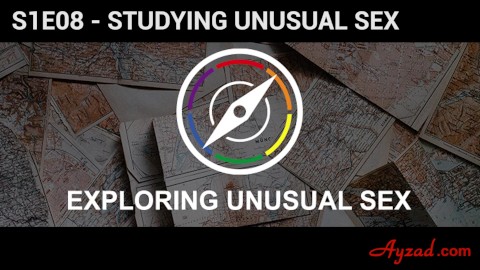 Explorando El Sexo Inusual S1E08 - Estudiando El Sexo Inusual