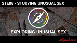 Explorando El Sexo Inusual S1E08 - Estudiando El Sexo Inusual