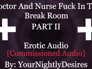 Nurse And Doctor Have Sneaky Sex In Hospital [Public] [Blowjob] [Kissing] (EroticAudio forWomen)