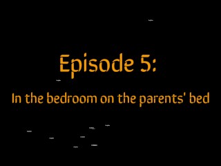 第5話 両親のベッドの寝室で