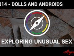 Exploring Unusual Sex S1E14 - Dolls and Androids