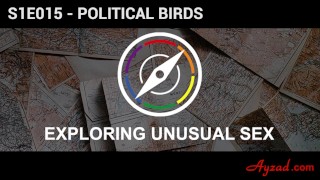 Explorando sexo inusual S1E15 - Pájaros políticos