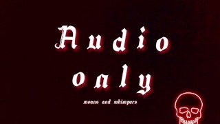 AUDIO ONLY! | Moaning for you 3