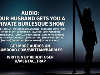 Audio: Your Husband GetsYou A Private Burlesque Show