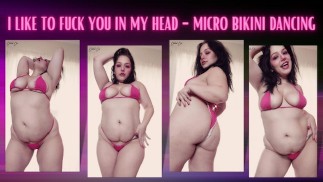 I Like To Fuck You In My Head - Micro Bikini Dancing- FREE VIDEO