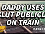 Preview 1 of Daddy Spoils Good Girl on Her Train Trip (BDSM Instruction Audio for Submissive Sluts)