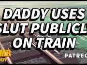 Preview 3 of Daddy Spoils Good Girl on Her Train Trip (BDSM Instruction Audio for Submissive Sluts)