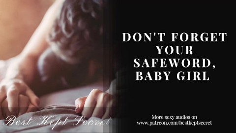 Utilisez toujours votre Safeword, Baby Girl - AUDIO ASMR - PORNO POUR FEMMES