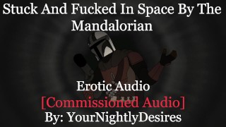 Star Wars Erotica Audio For Women The Mandalorian Fucks The Brains Out Of Creampie Rough
