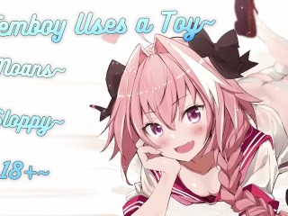 You make your Femboy Hump a Vibrating Toy~ | NSFW | Moaning | Wet | 18+ | Lewd | Remote Toy~