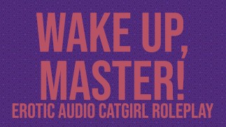 Wach auf, Meister! Ein Catgirl-Audio-Rollenspiel