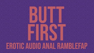 Butt First Anal Erotic Ramblefap