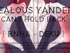 [My Hero Academia] JEALOUS YANDERE DEKU can't hold back! ASMR