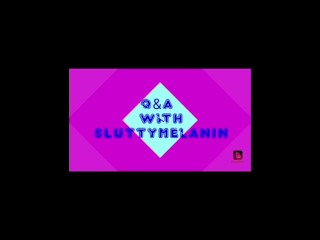 #58: Стоит ли хранить подарки от бывших? (Вопросы и ответы со SLUTTYMELANIN)